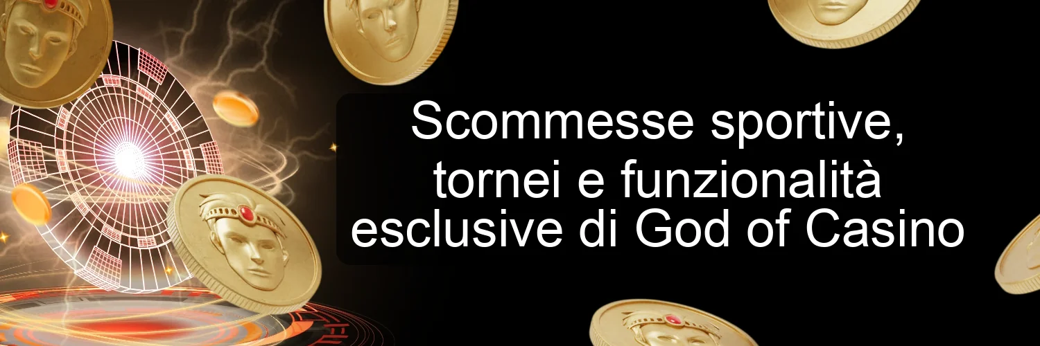 Scommesse sportive, tornei e funzionalità esclusive di God of Casino Scommesse sportive, tornei e funzionalità esclusive di God of Casino